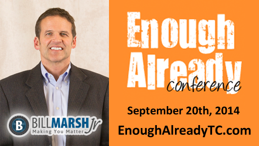 I'll be a featured speaker and will be presenting, “Making it Matter: Building Your Personal Brand,” at the upcoming Enough Already conference!